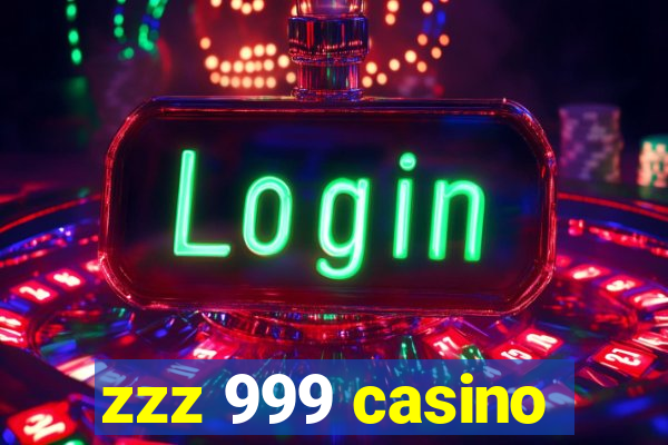 zzz 999 casino